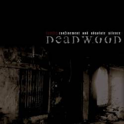 Deadwood (SWE) : Tombs, Confinement and Absolute Silence